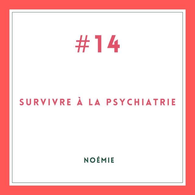 survivre à la psychiatrie #14