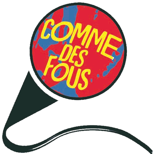 C’est quoi Comme des fous ?